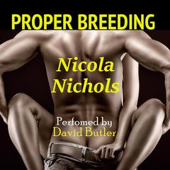 Proper Breeding Audiobook, by Nicola Nichols