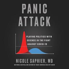 Panic Attack: Playing Politics with Science in the Fight Against COVID-19 Audiobook, by Nicole Saphier