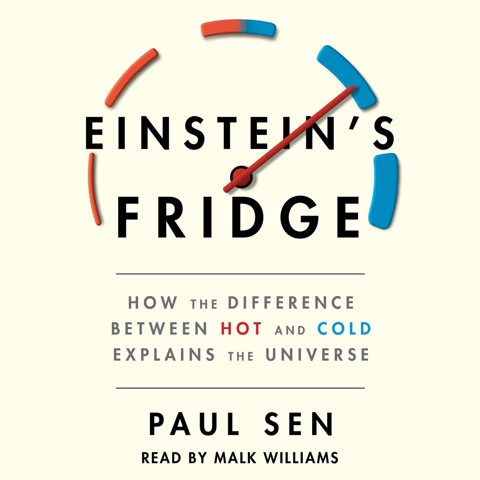 Einsteins Fridge: How the Difference Between Hot and Cold Explains the Universe Audiobook, by Paul Sen