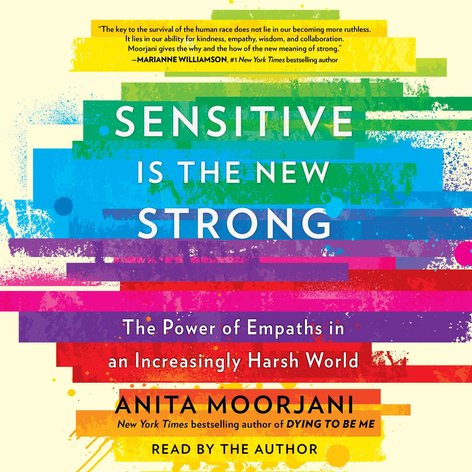 Sensitive Is the New Strong: The Power of Empaths in an Increasingly Harsh World Audiobook, by Anita Moorjani