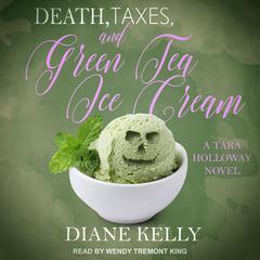 Death, Taxes, and Green Tea Ice Cream Audiobook, by Diane Kelly