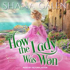 How the Lady Was Won Audiobook, by Shana Galen