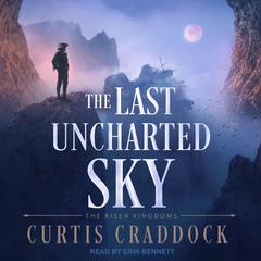 The Last Uncharted Sky Audiobook, by Curtis Craddock