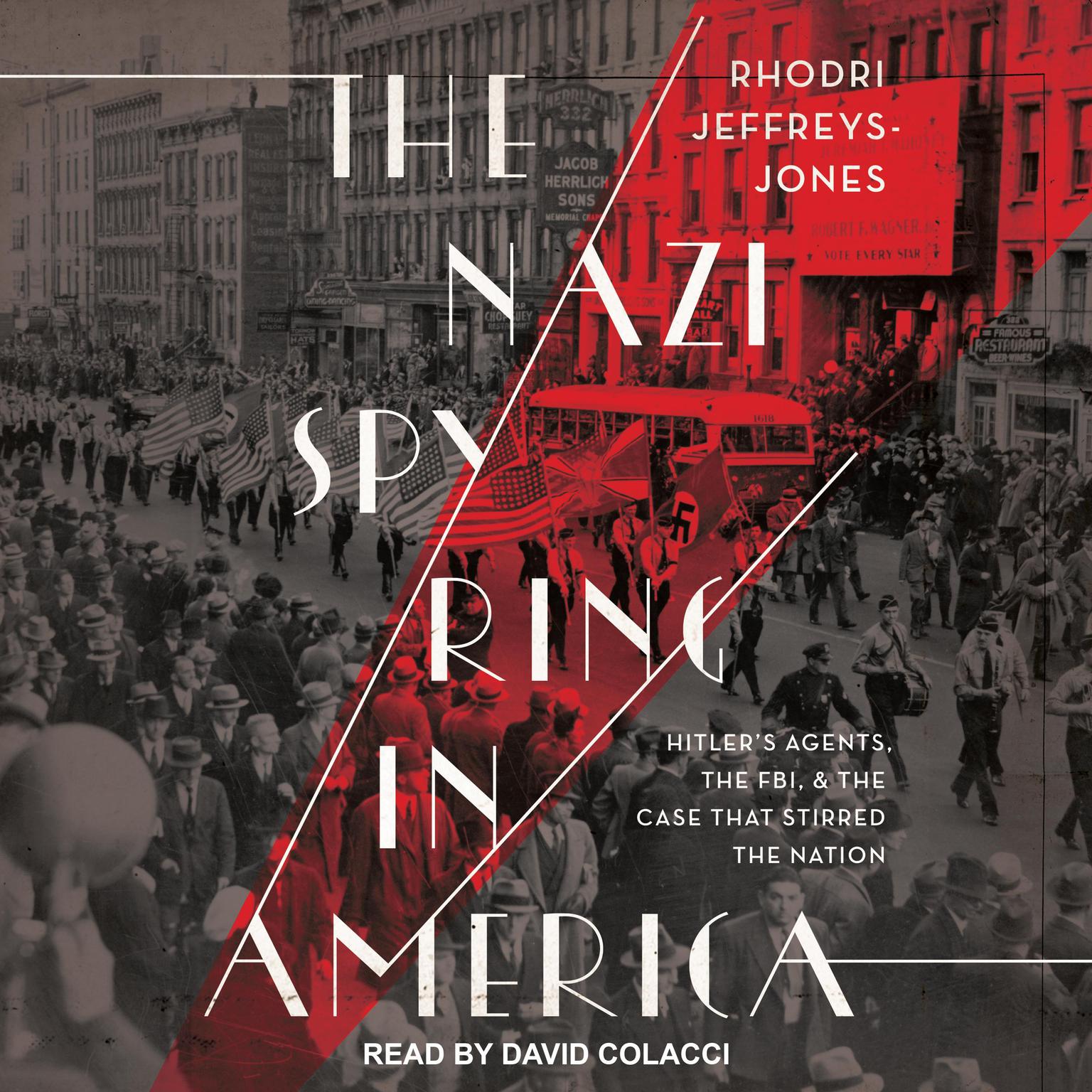 The Nazi Spy Ring in America: Hitlers Agents, the FBI, and the Case That Stirred the Nation Audiobook, by Rhodri Jeffreys-Jones