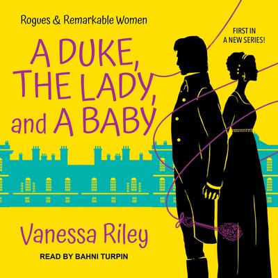 A Duke, the Lady, and a Baby Audiobook, by Vanessa Riley