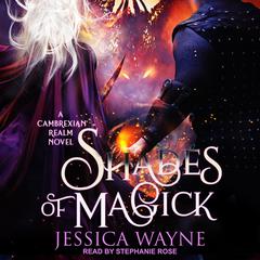 Shades of Magick Audiobook, by Jessica Wayne
