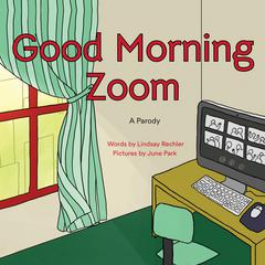 Good Morning Zoom Audiobook, by Lindsay Rechler