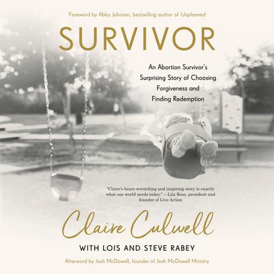 Survivor: An Abortion Survivors Surprising Story of Choosing Forgiveness and Finding Redemption Audiobook, by Steve Rabey