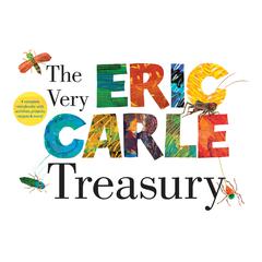 The Very Eric Carle Treasury: The Very Busy Spider; The Very Quiet Cricket; The Very Clumsy Click Beetle; and The Very Lonely Firefly Audiobook, by Eric Carle