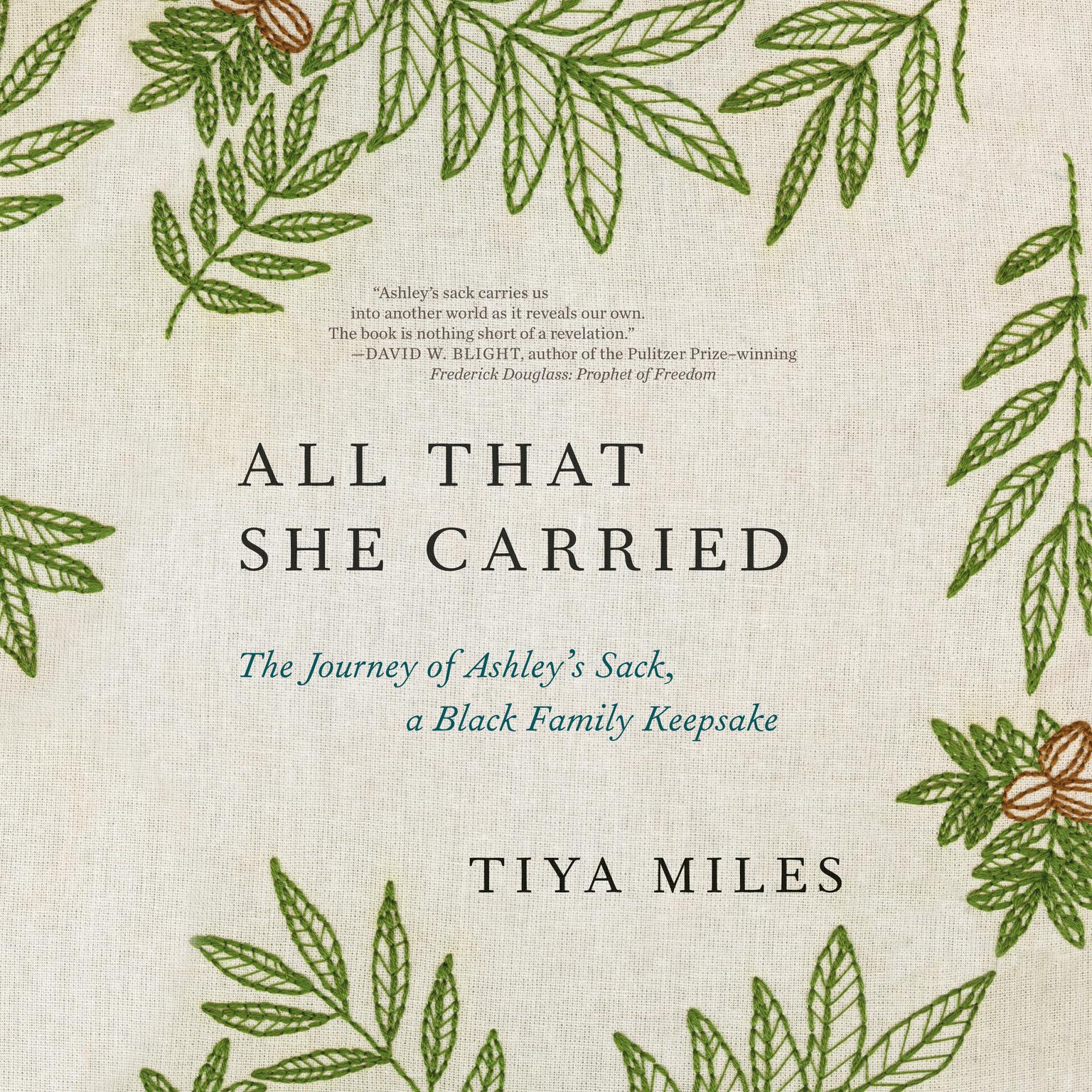 All That She Carried: The Journey of Ashleys Sack, a Black Family Keepsake Audiobook, by Tiya Miles