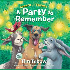 Bronco and Friends: A Party to Remember Audiobook, by Tim Tebow