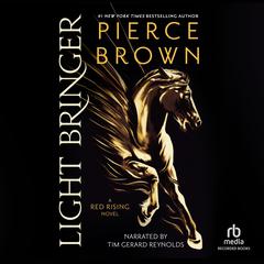 Light Bringer Audiobook, by Pierce Brown