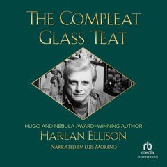 The Compleat Glass Teat Audiobook, by Harlan Ellison