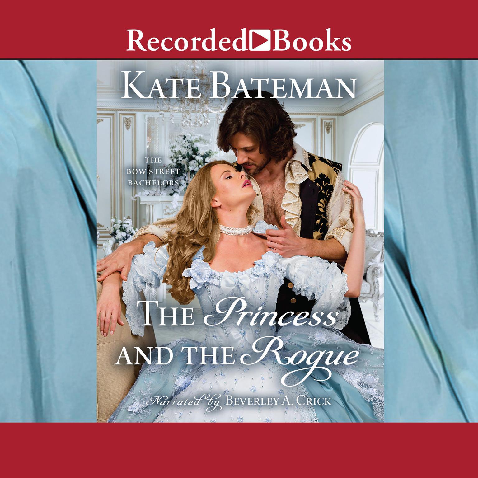 The Princess and the Rogue: A Bow Street Bachelors Novel Audiobook, by Kate Bateman