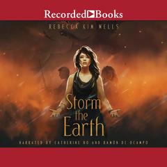 Storm the Earth Audiobook, by Rebecca Kim Wells