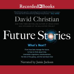 Future Stories: Whats Next? Audiobook, by David Christian