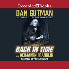 Back in Time with Benjamin Franklin: A Qwerty Stevens Adventure Audiobook, by Dan Gutman