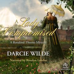 A Lady Compromised Audiobook, by Darcie Wilde