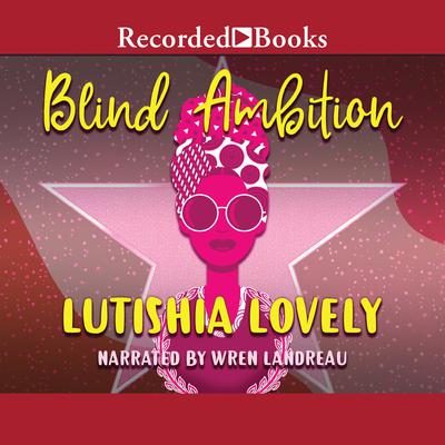 Blind Ambition Audiobook, by Lutishia Lovely