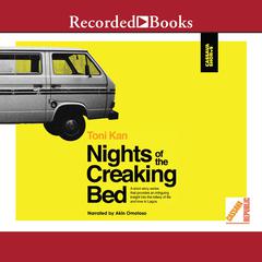Nights of the Creaking Beds Audiobook, by Toni Kan
