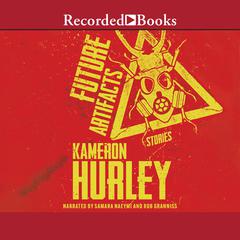 Future Artifacts: Stories Audiobook, by Kameron Hurley