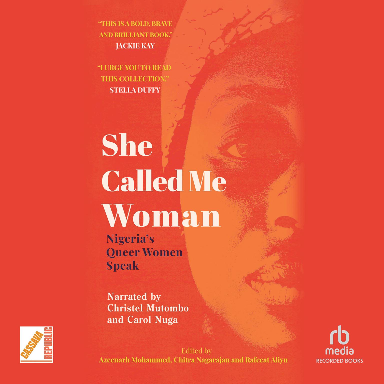She Called Me Woman: Nigerias Queer Women Speak Audiobook, by Azeenarh  Mohammed