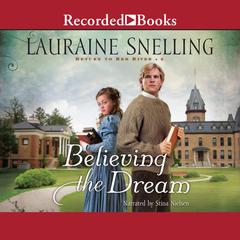 Believing the Dream Audiobook, by Lauraine Snelling