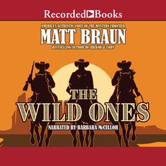 The Wild Ones Audiobook, by Matt Braun
