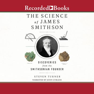The Science of James Smithson: Discoveries from The Smithsonian Founder Audiobook, by Steven Turner