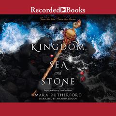 Kingdom of Sea and Stone Audiobook, by Mara Rutherford