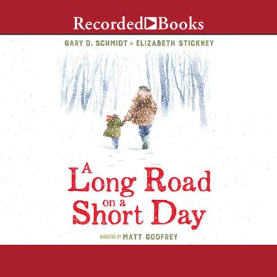 A Long Road on a Short Day Audiobook, by Gary D. Schmidt