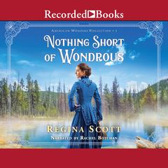 Nothing Short of Wondrous Audiobook, by Regina Scott