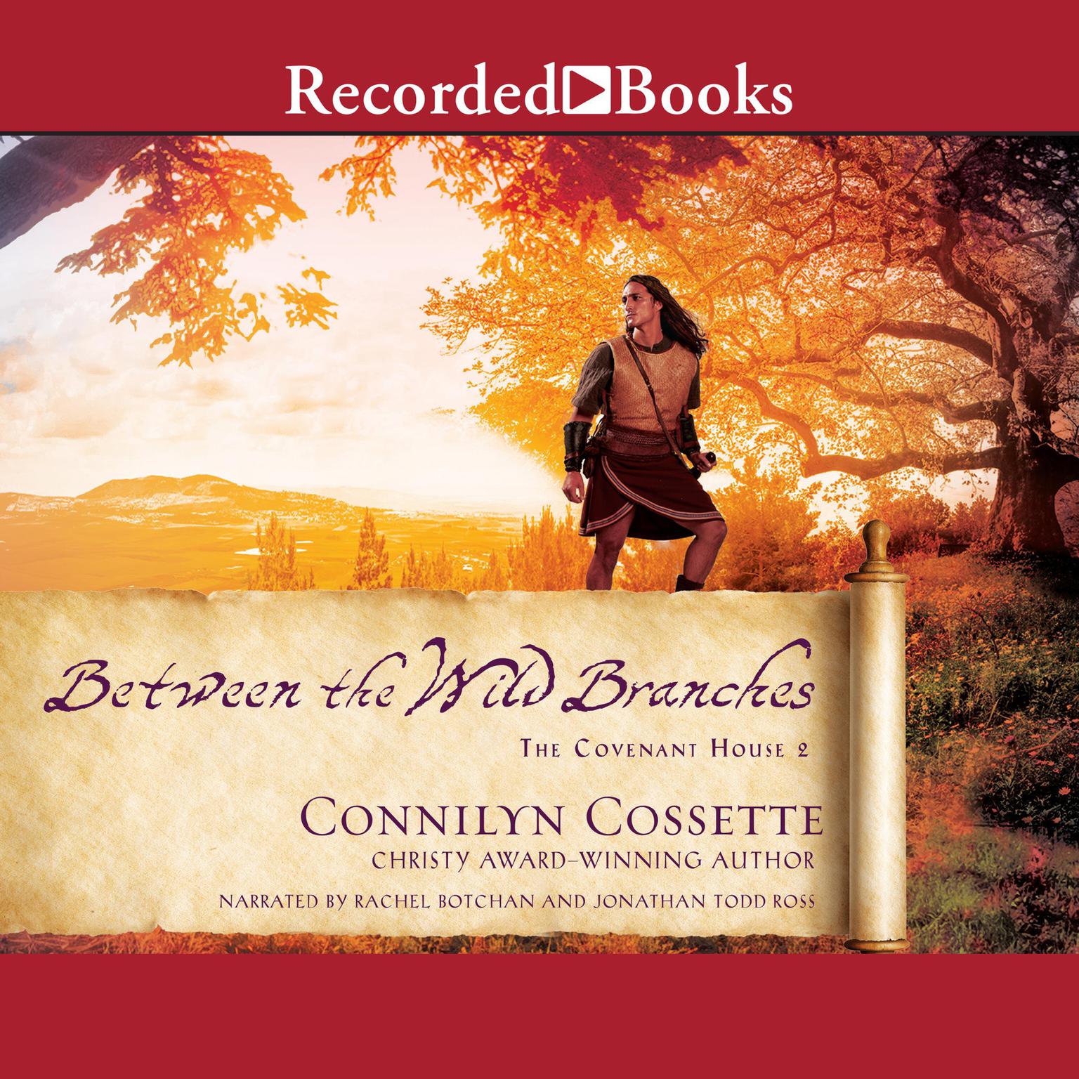 Between the Wild Branches Audiobook, by Connilyn Cossette