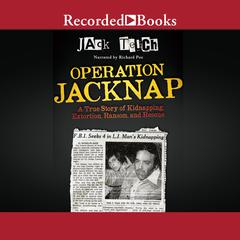Operation Jacknap: A True Story of Kidnapping, Extortion, Ransom, and Rescue Audiobook, by 