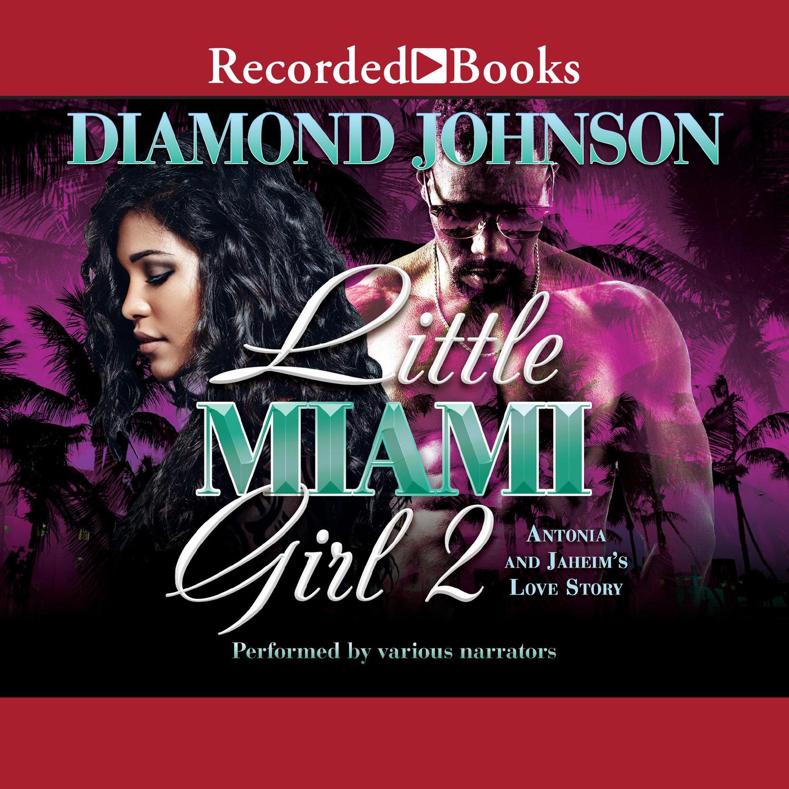 Little Miami Girl 2: Antonia and Jaheims Love Story Audiobook, by Diamond Johnson