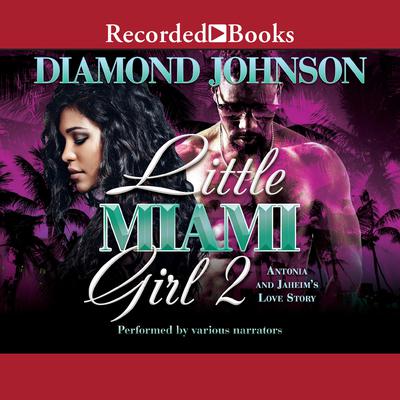 Little Miami Girl 2: Antonia and Jaheim's Love Story Audiobook, by Diamond Johnson