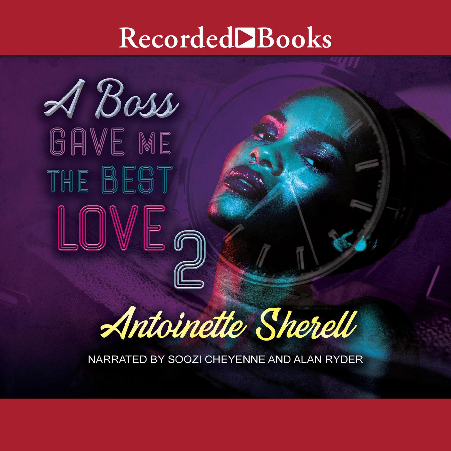 A Boss Gave Me the Best Love 2 Audiobook, by Antoinette Sherell