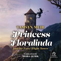 Princess Floralinda and the Forty-Flight Tower Audiobook, by 