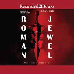 Roman and Jewel Audiobook, by Dana L. Davis
