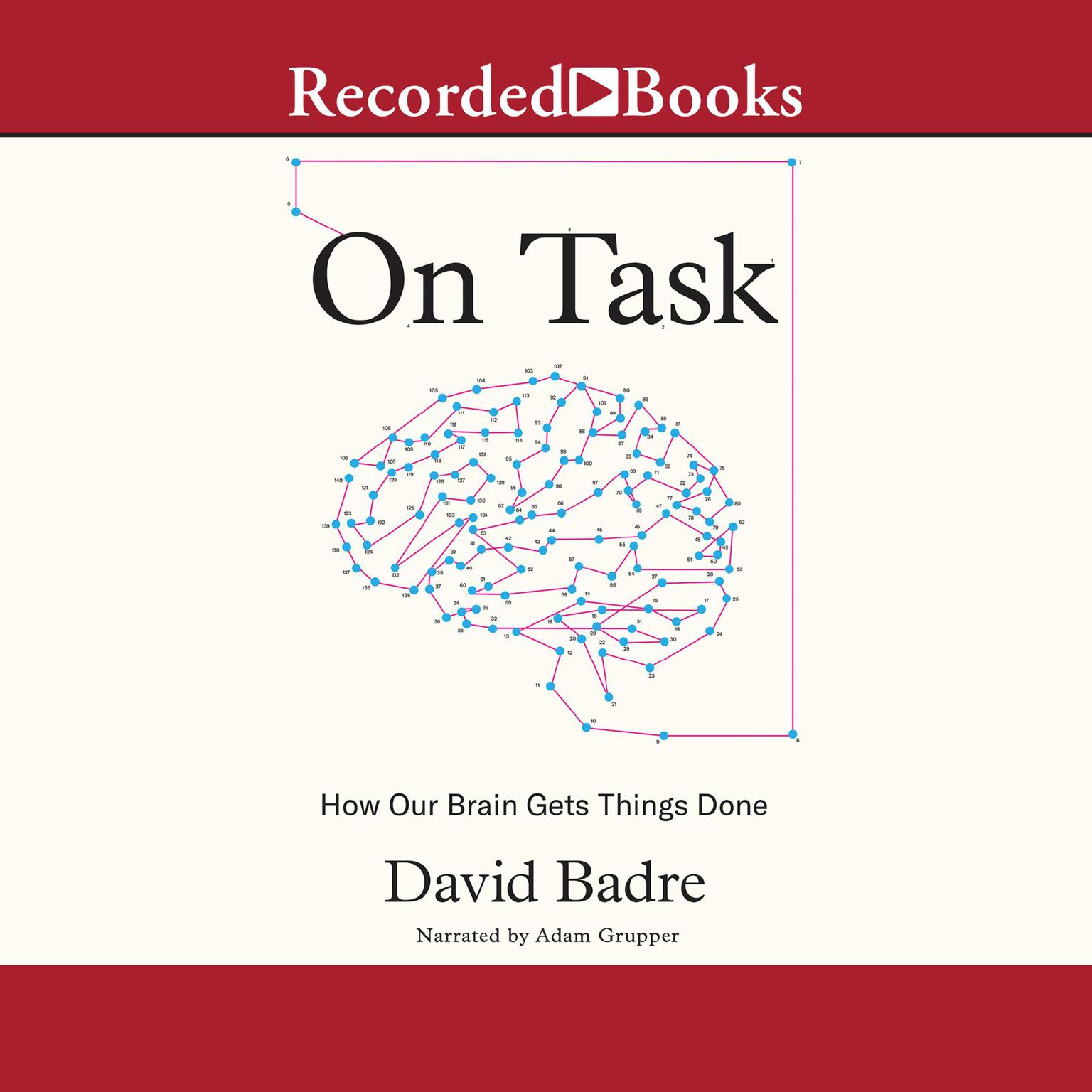 On Task: How Our Brain Gets Things Done Audiobook, by David Badre