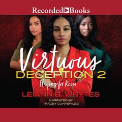 Virtuous Deception 2: Playing for Keeps Audiobook, by Leiann B. Wrytes