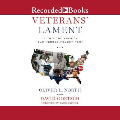 Veteran's Lament: Is This the America Our Heroes Fought For? Audiobook, by Oliver North