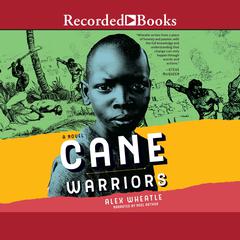 Cane Warriors Audiobook, by Alex Wheatle