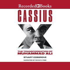 Cassius X: The Transformation of Muhammad Ali Audiobook, by Stuart Cosgrove