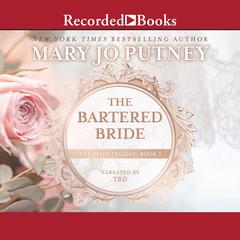The Bartered Bride Audiobook, by Mary Jo Putney