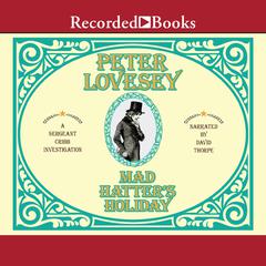 Mad Hatters Holiday Audiobook, by Peter Lovesey