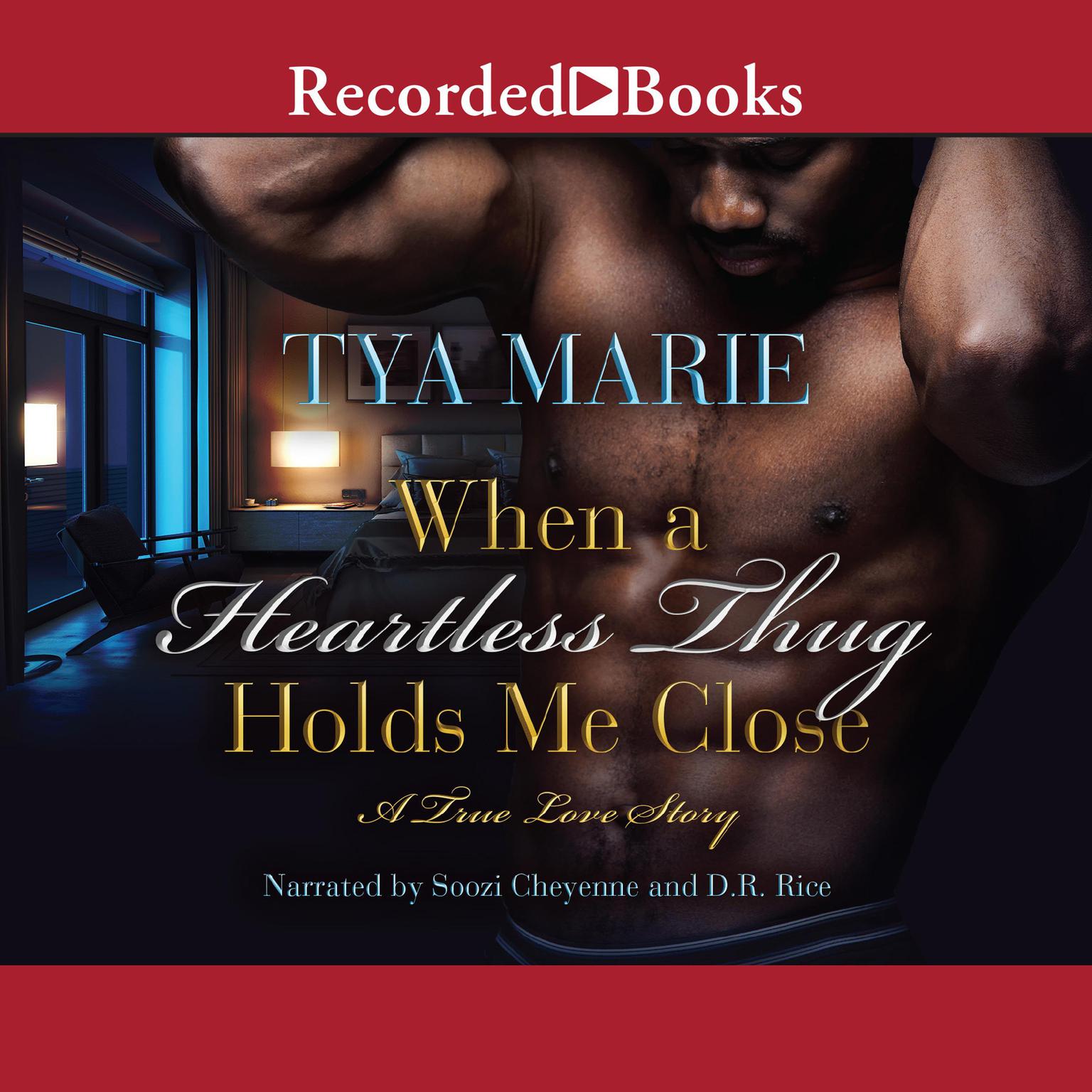 When a Heartless Thug Holds Me Close Audiobook, by Tya Marie