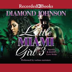 Little Miami Girl 3: Antonia and Jahiems Love Story Audiobook, by Diamond Johnson