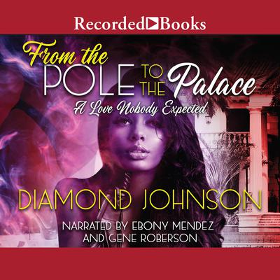 From the Pole to the Palace Audiobook, by Diamond Johnson