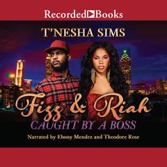 Fizz and Riah: Caught by a Boss Audiobook, by T'Nesha Sims